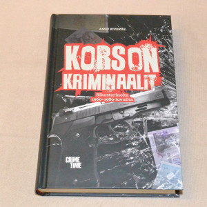 Ansu Kivekäs Korson kriminaalit - Rikostarinoita 1960-1980-luvuilta